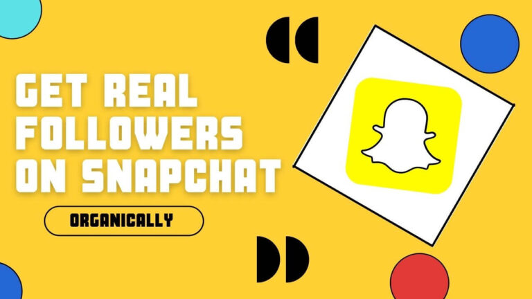 Effortless Ways To Get Real Followers On Snapchat Organically