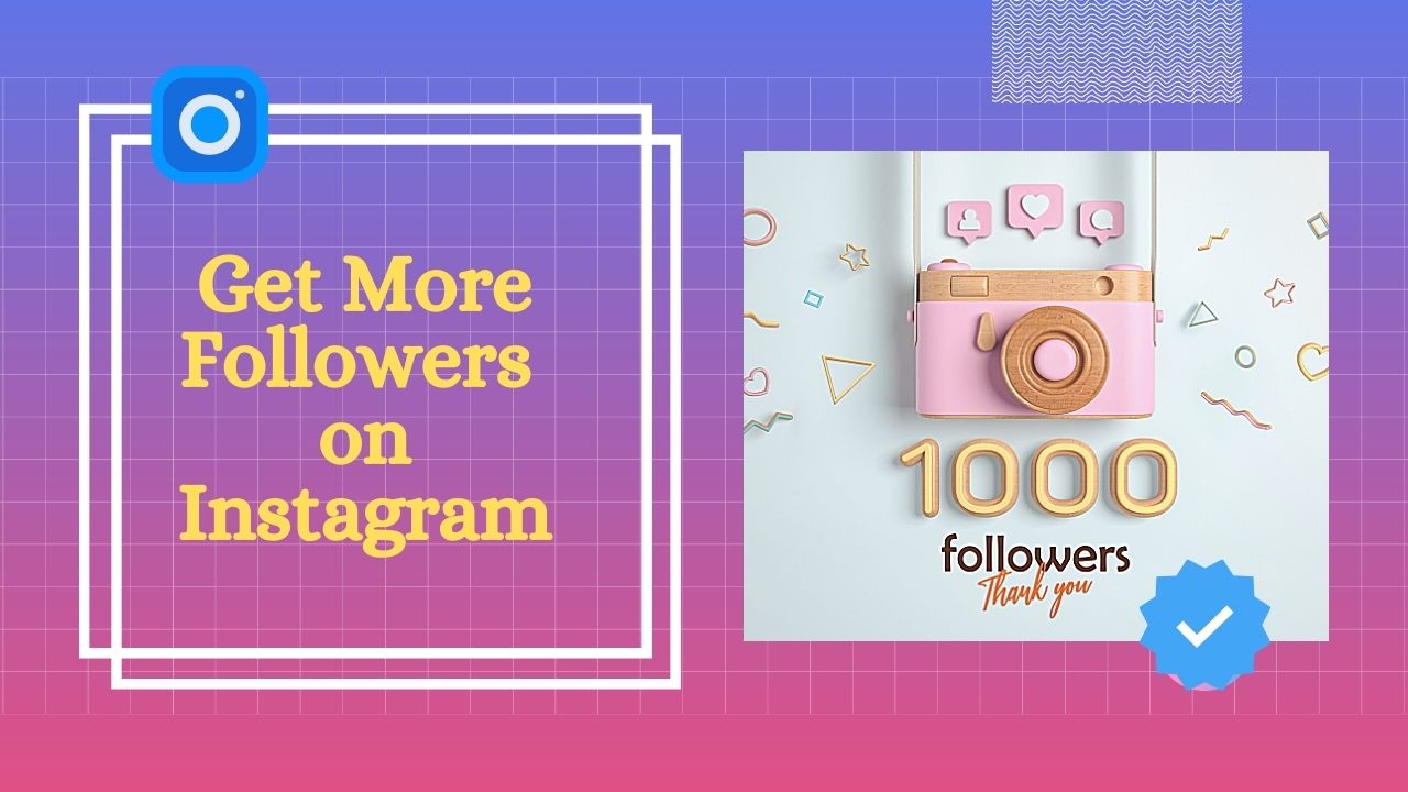 5+ Various Ways to Get More Followers on Instagram 2022