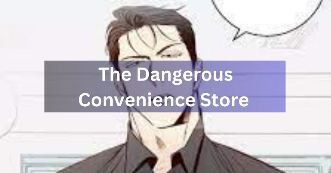 The Dangerous Convenience Store 