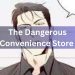 The Dangerous Convenience Store 