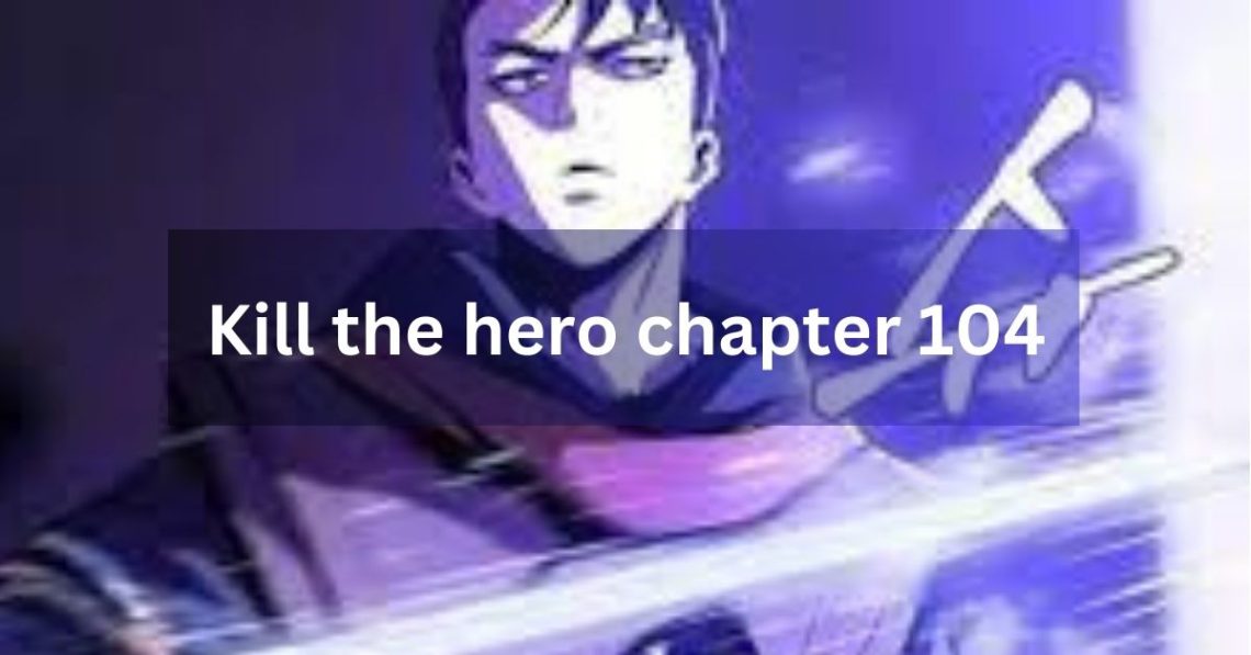 Kill the hero chapter 104