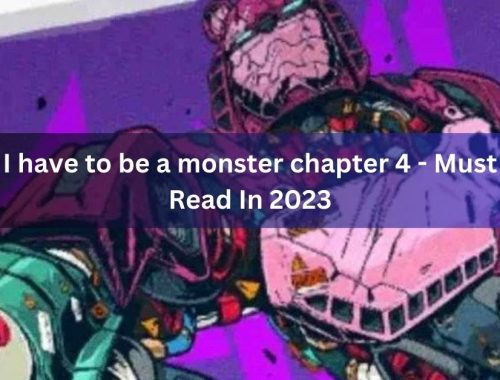 I have to be a monster chapter 4 - Must Read In 2023