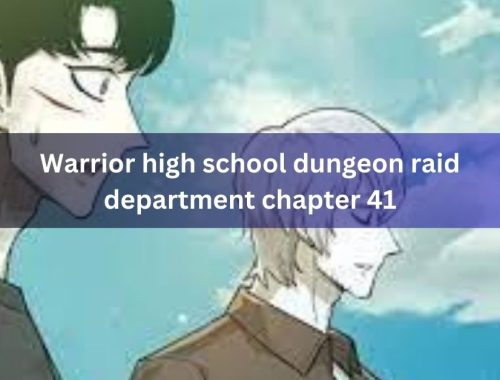 Warrior high school dungeon raid department chapter 41