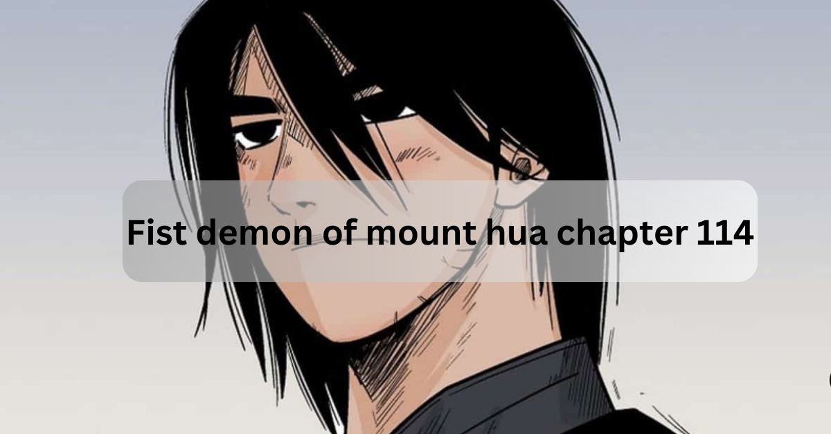 Fist demon of mount hua chapter 114