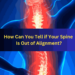 How Can You Tell if Your Spine Is Out of Alignment