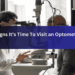 4 Signs It’s Time To Visit an Optometrist