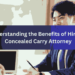 Understanding the Benefits of Hiring a Concealed Carry Attorney