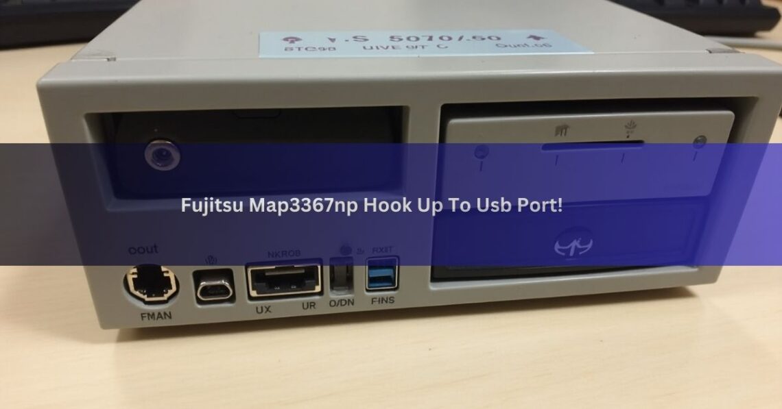 Fujitsu Map3367np Hook Up To Usb Port