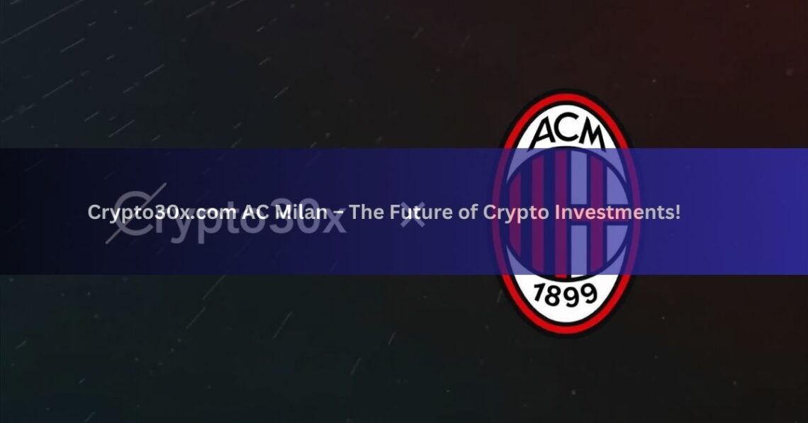 Crypto30x.com AC Milan