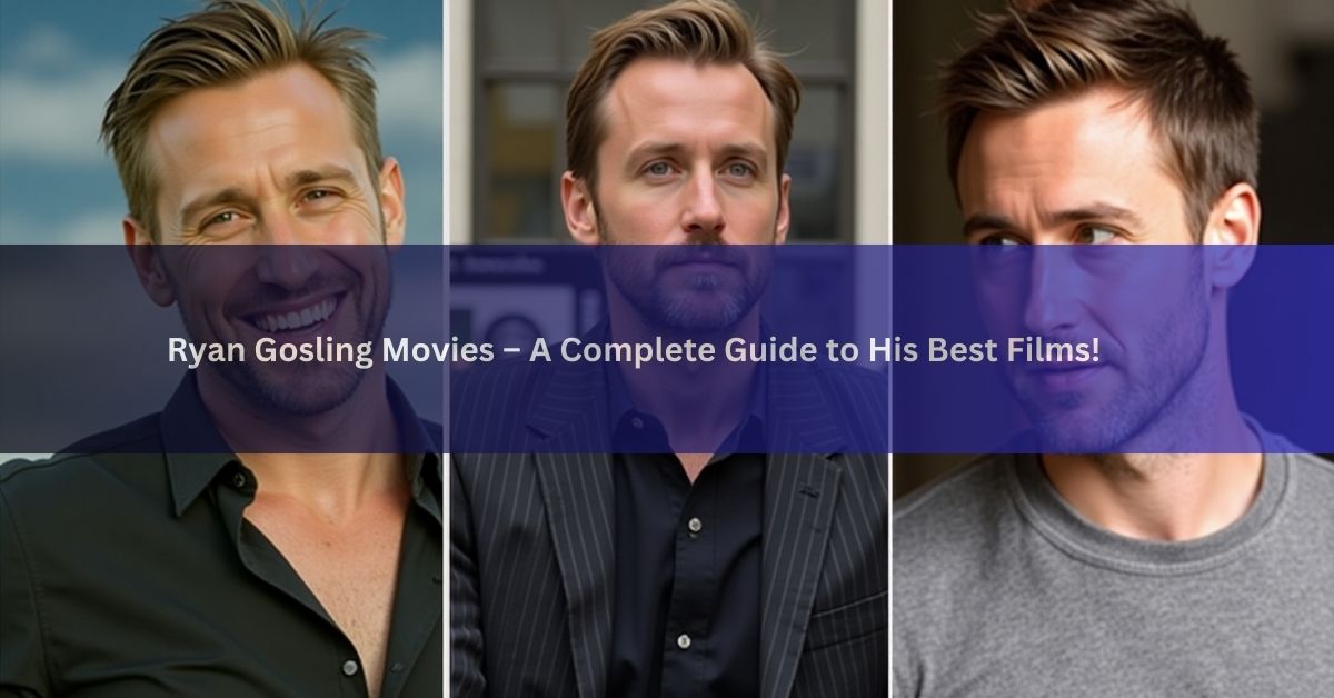 Ryan Gosling Movies