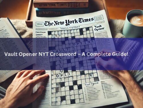 Vault Opener NYT Crossword